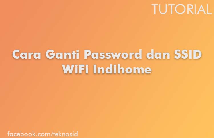 Cara Ganti Password Dan Ssid Wifi Indihome Modem Zte F609 Teknosid