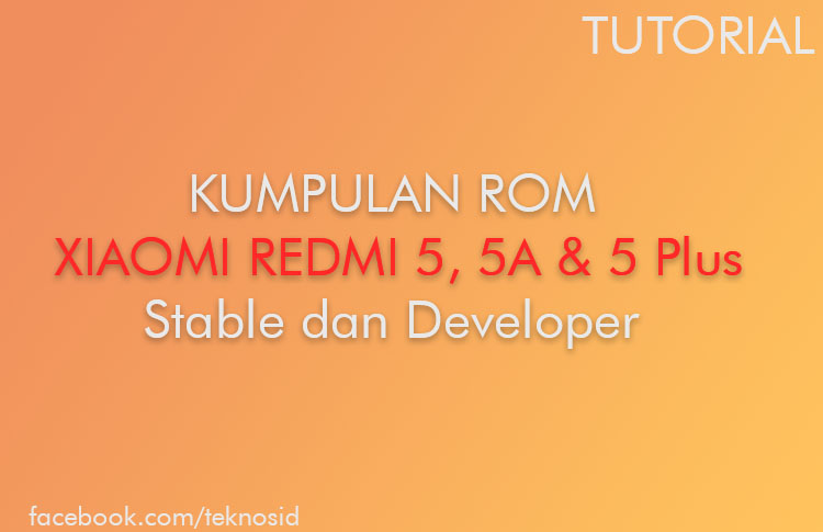 Kumpulan ROM Xiaomi Redmi 5a, 5 dan 5 Plus - 1