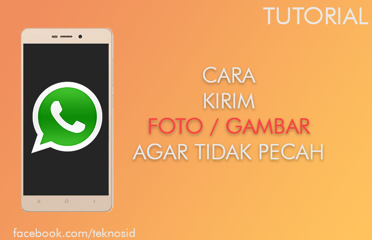 Cara Kirim Gambar  Foto  di WhatsApp  Agar Tidak Pecah 