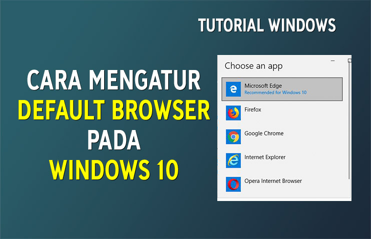 Cara Mengganti / Atur Default Browser Pada Windows 10